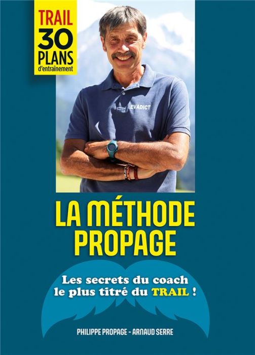 Emprunter La méthode Propage. Les secrets du coach le plus titré du trail ! livre