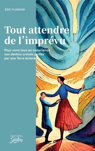 Emprunter Tout attendre de l'imprévu. Pour vivre tous en conscience nos destins croisés portés par une Terre é livre