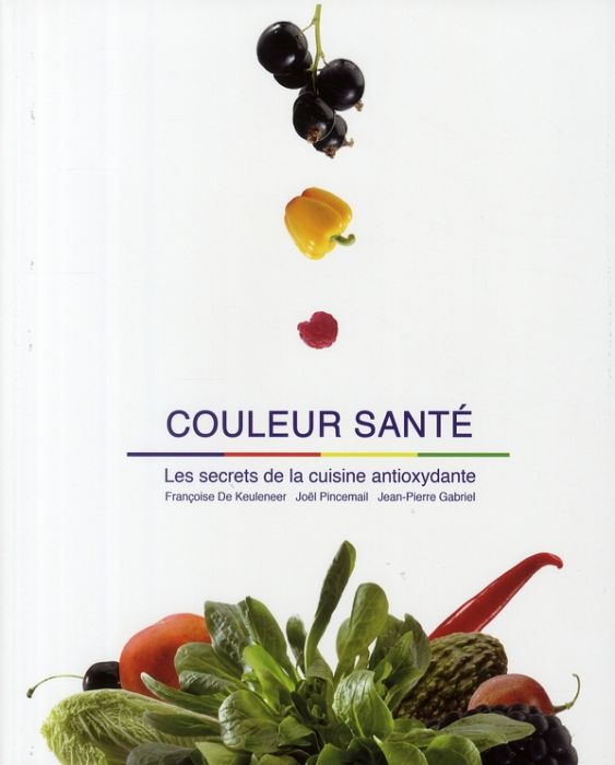 Emprunter Couleur Santé. Les secrets de la cuisine antioxydante livre