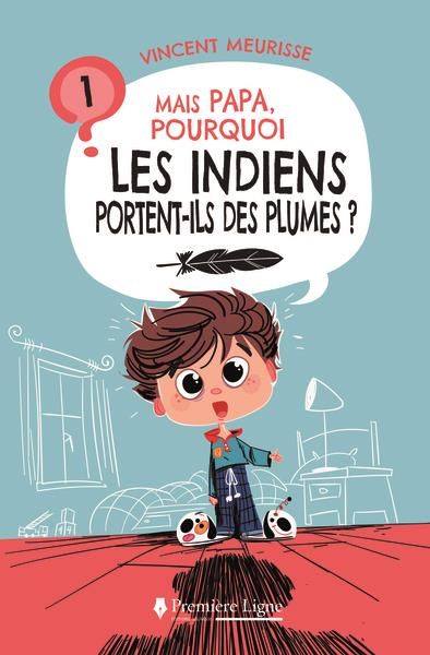 Emprunter Mais papa, pourquoi les indiens portent-ils des plumes ? (tome 1) livre