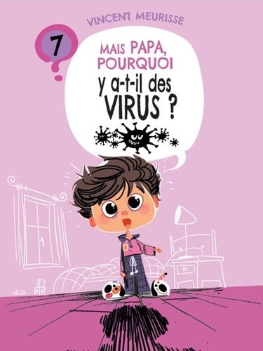 Emprunter Mais papa, pourquoi y a-t-il des virus ? (tome 7) livre