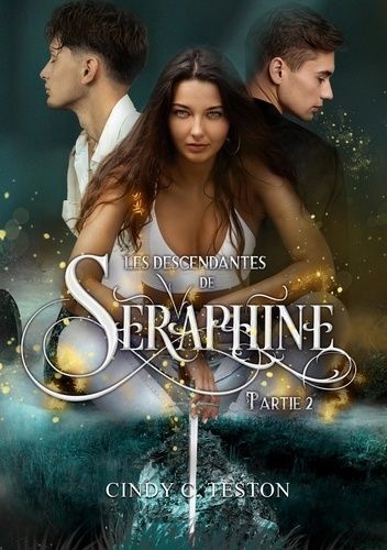 Emprunter Les Descendantes de Séraphine, Partie 2 livre