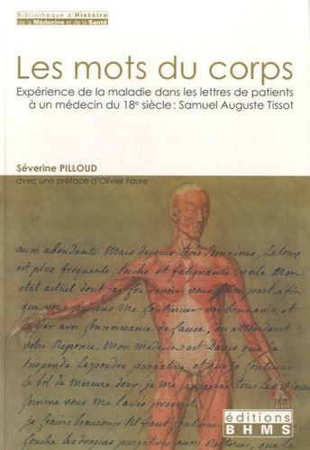 Emprunter Les mots du corps. Expérience de la maladie dans les lettres de patients à un médecin du 18e siècle livre