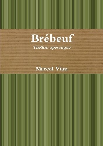 Emprunter Brébeuf. Théâtre opératique livre