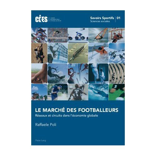 Emprunter Le marché des footballeurs. Réseaux et circuits dans l'économie globale livre