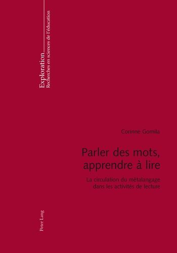 Emprunter PARLER DES MOTS, APPRENDRE A LIRE. LA CIRCULATION DU METALANGAGE DANS LES ACTIVITES DE LECTURE livre