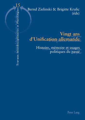 Emprunter Vingt ans d'unification allemande. Histoire, mémoire et usages politiques du passé livre