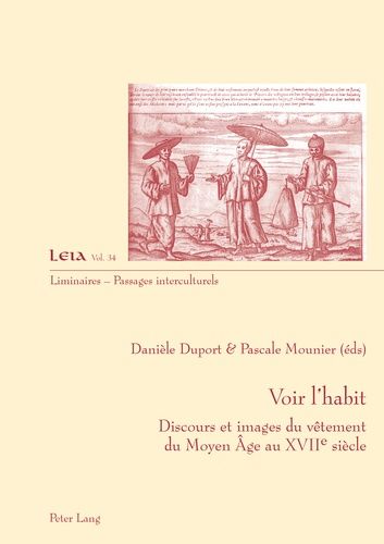 Emprunter Voir l'habit. Discours et images du vêtement du Moyen-Age au XVIIe siècle livre