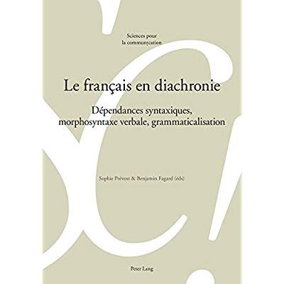 Emprunter Le français en diachronie. Dépendances syntaxiques, morphosyntaxe verbale, grammaticalisation livre