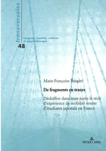 Emprunter De fragments en traces. Déchiffrer dans leur écrits le récit d'expérience de mobilité courte d'étudi livre