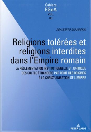 Emprunter Religions tolérées et religions interdites dans l'empire romain. La réglementation institutionnelle livre