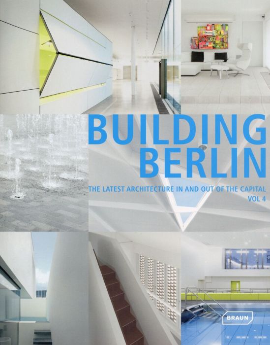 Emprunter BUILDING BERLIN - VOL. 4 - THE LATEST ARCHITECTURE IN AND OUT FROM THE CAPITAL. livre