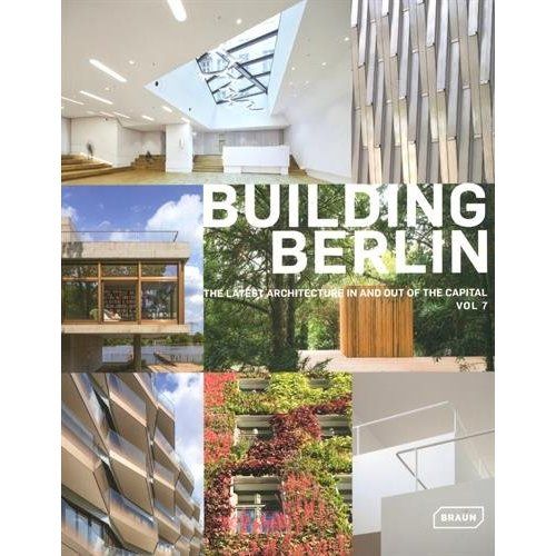 Emprunter BUILDING BERLIN - VOL. 7 - THE LATEST ARCHITECTURE IN AND OUT OF THE CAPITAL livre