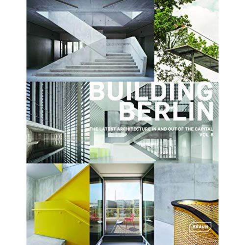 Emprunter BUILDING BERLIN, VOL. 8 - THE LATEST ARCHITECTURE IN AND OUT OF THE CAPITAL livre