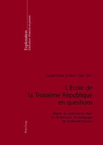 Emprunter L'Ecole de la Troisième République en questions. Débats et controverses dans le Dictionnaire de péda livre