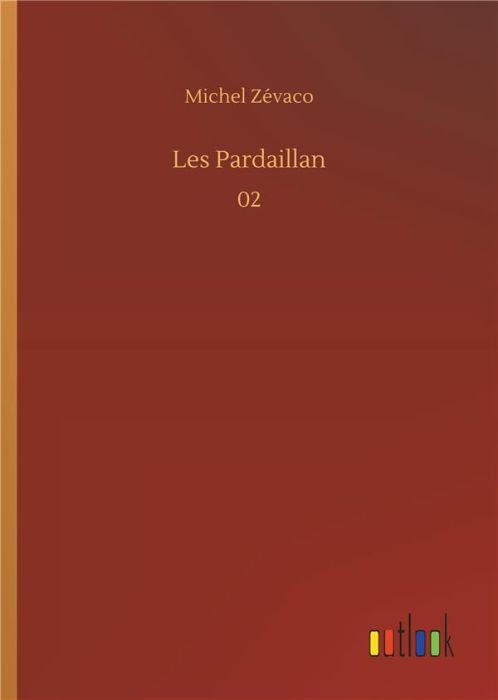 Emprunter Les Pardaillan. 02 livre