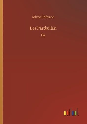 Emprunter Les Pardaillan. 04 livre