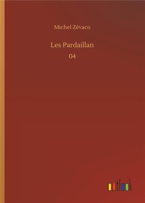 Emprunter Les Pardaillan Tome 4 livre