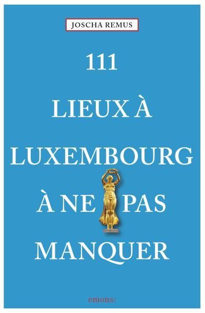 Emprunter 111 Lieux à Luxembourg à ne pas manquer livre