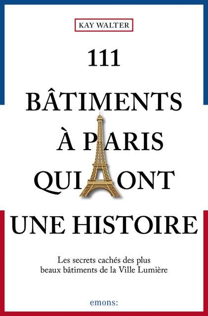 Emprunter 111 bâtiments à Paris qui ont une histoire livre