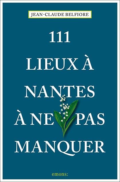 Emprunter 111 lieux à Nantes à ne pas manquer livre