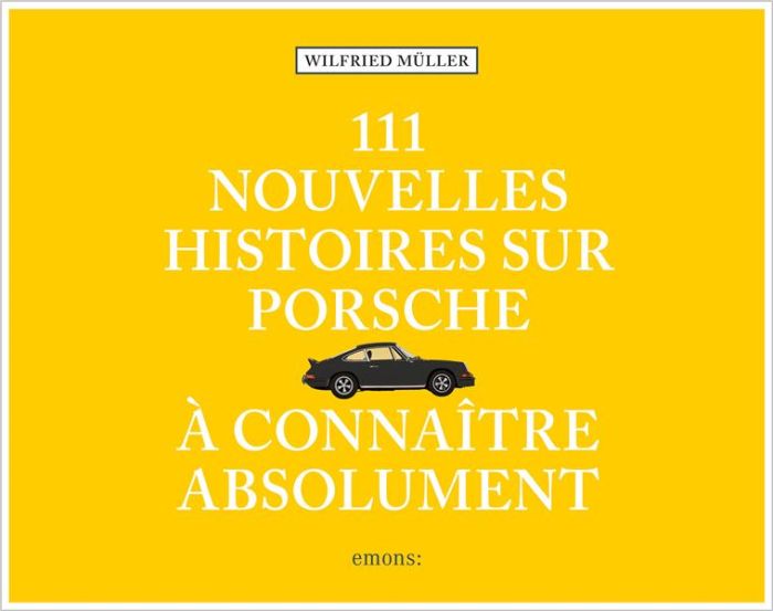 Emprunter 111 nouvelles Histoires sur Porsche à connaître absolument livre