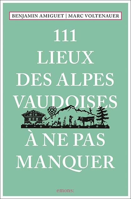 Emprunter 111 Lieux des Alpes vaudoises à ne pas manquer livre