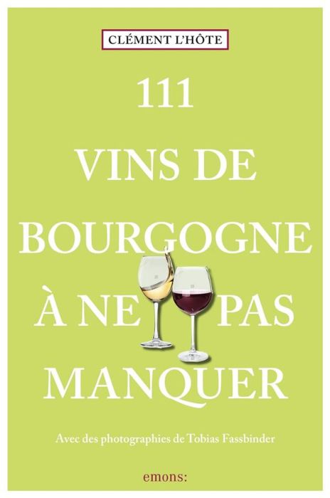 Emprunter 111 vins de Bourgogne à ne pas manquer livre