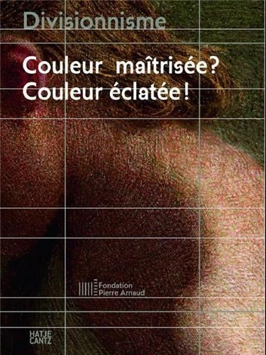 Emprunter Divisionnisme. Couleur maîtrisée ? Couleur éclatée ! Hiver 1 livre