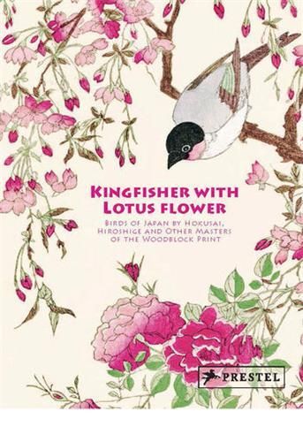 Emprunter Kingfisher On A Lotus Flower: Birds Of Japan /anglais livre