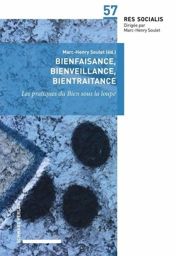 Emprunter Bienfaisance, bienveillance, bientraitance. Les pratiques du Bien sous la loupe livre