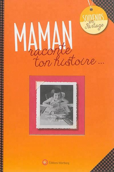 Emprunter Maman, raconte ton histoire... livre