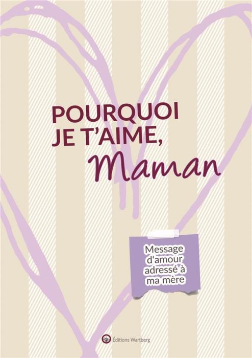 Emprunter Pourquoi je t'aime, maman. Message d'amour adressé à ma mère livre