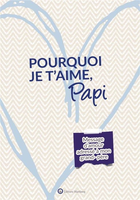 Emprunter Pourquoi je t'aime, Papi. Message d'amour adressé à mon papi livre