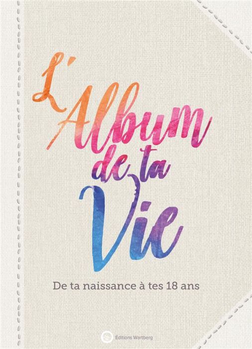 Emprunter L'album de ta vie. De ta naissance à tes 18 ans livre