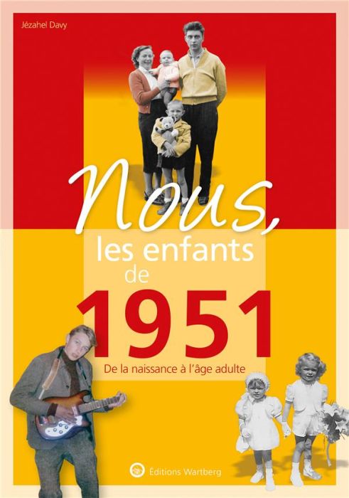 Emprunter Nous, les enfants de 1951. De la naissance à l'âge adulte, Edition 2020 livre