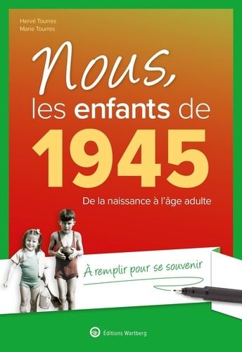 Emprunter Nous, les enfants de 1945. De la naissance à l'âge adulte. A remplir pour se souvenir, 19e édition r livre