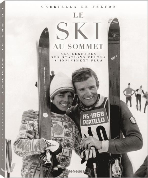 Emprunter Le ski au sommet. Ses légendes, ses stations cultes & infiniment plus livre