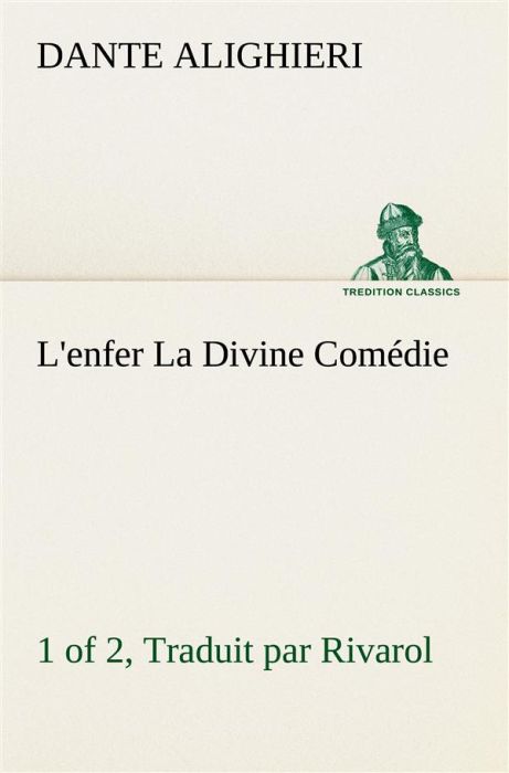 Emprunter L'enfer (1 of 2) La Divine Comédie - Traduit par Rivarol. L enfer 1 of 2 la divine comedie traduit p livre