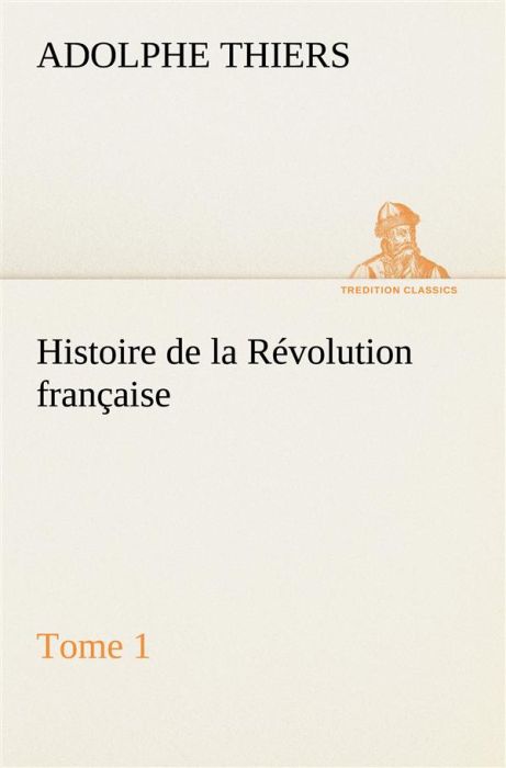 Emprunter Histoire de la revolution francaise tome 1 livre