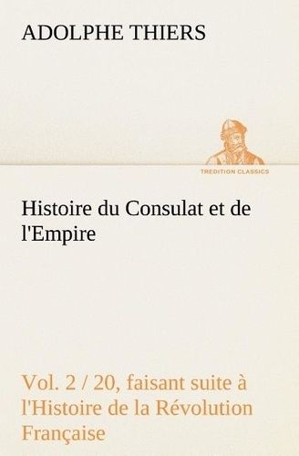 Emprunter Histoire du Consulat et de l'Empire, (Vol. 2 / 20) faisant suite à l'Histoire de la Révolution Franç livre