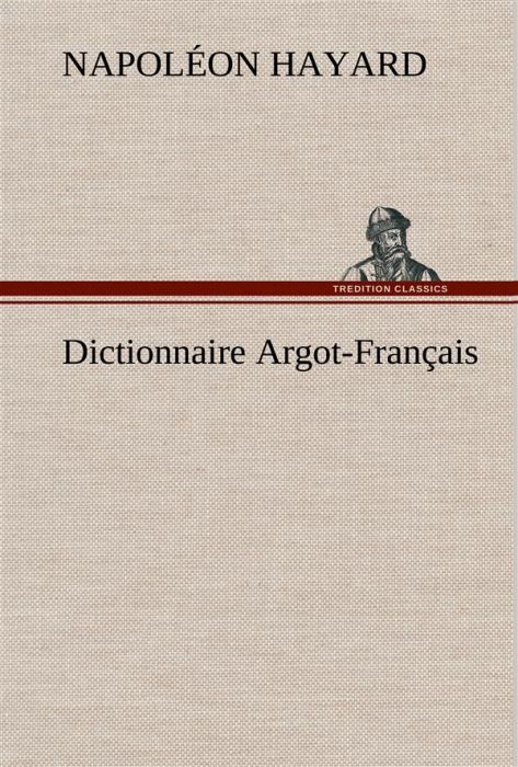 Emprunter Dictionnaire Argot-Français livre