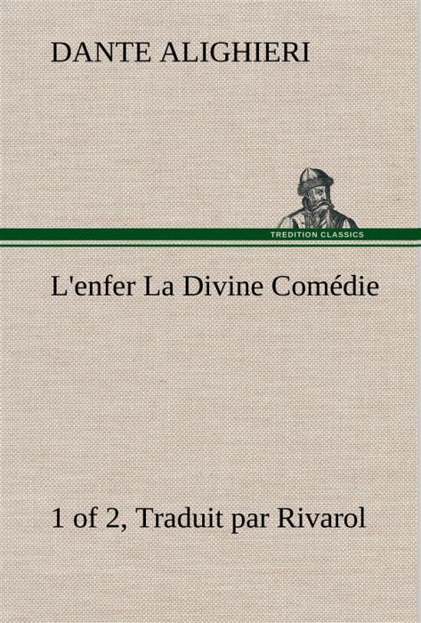 Emprunter L'enfer (1 of 2) La Divine Comédie - Traduit par Rivarol. L enfer 1 of 2 la divine comedie traduit p livre