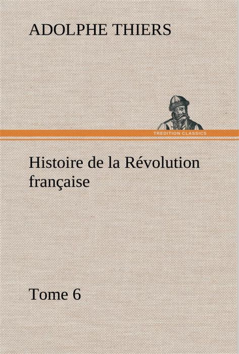 Emprunter Histoire de la Révolution française, Tome 6 livre