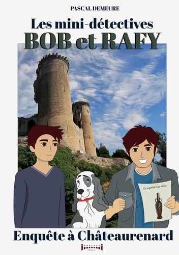 Emprunter Bob et Rafy. Enquête à Châteaurenard livre