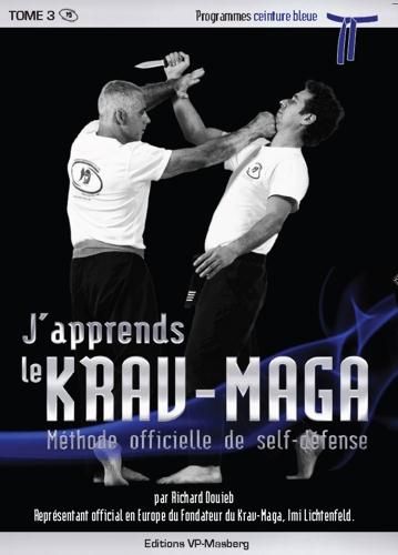 Emprunter J'apprends le krav-maga. Tome 3, Programmes ceinture bleue livre