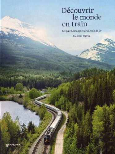 Emprunter Découvrir le monde en train. Les plus belles lignes de chemin de fer livre