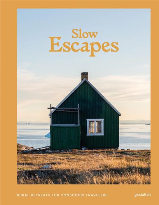 Emprunter SLOW ESCAPES, RURAL RETREATS FOR CONSCIOUS TRAVELERS livre