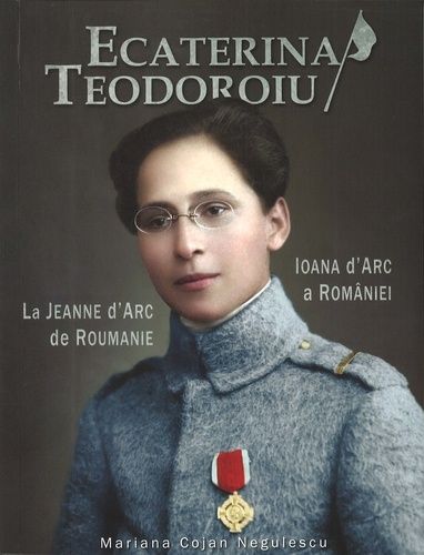 Emprunter Ecaterina Teodoroiu. La Jeanne d'Arc de Roumanie, Edition bilingue français-roumain livre