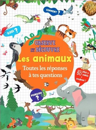 Emprunter Les animaux. Toutes les réponses à tes questions livre